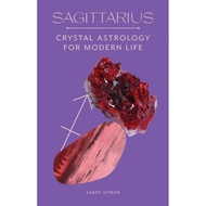 Sagittarius : Crystal Astrology for Modern Life by Sandy Sitron (UK edition, hardcover)