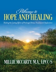 Pathways to Hope and Healing LPCC-S M.A. McCarty