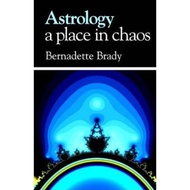 Astrology - a Place in Chaos by Bernadette Brady (UK edition, paperback)