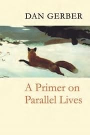 A Primer on Parallel Lives Dan Gerber