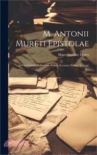 37936.M. Antonii Mureti Epistolae: Ad Optimarum Editionum Fidem Accurate Editae, Volume 1...