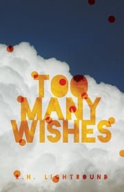 Too Many Wishes R.H. Lightbound