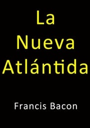 La nueva Atlantida Francis Bacon