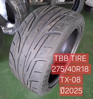 ยางรถยนต์ 275/40/R18 ยางไทย ยี่ห้อ TBB TIRE รุ่น TX-08R ปี2025 เทรดแวร์ 240 ยางไทยผลิตส่งออก รับประก