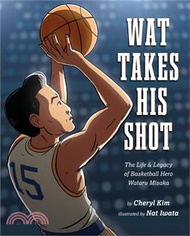 Wat Takes His Shot: The Life & Legacy of Basketball Hero Wataru Misaka