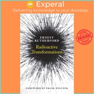 Radioactive Transformations by Ernest Rutherford Frank Wilczek (US edition, paperback)