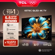 NEW 2025 TCL ทีวี 65 นิ้ว 4K QLED Colorful Google TV รุ่น 65T6C/65T6D HVA Panel ระบบปฏิบัติการ Googl