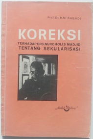 Koreksi Terhadap Drs Nurcholish Madjid Tentang Sekularisme - H.M. Rasjidi - NR
