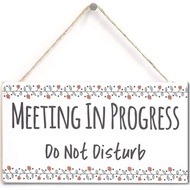 Meeting in Progress Do Not Disturb - Functional Do Not Disturb Notice Door Sign