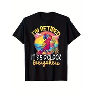 Mens Im Retired - Its 5 OClock Everywhere Graphic T-Shirt, Soft Cotton, Casual Short Sleeve, Vibrant