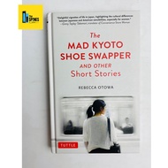 The Mad Kyoto Shoe Swapper And Other Short Stories by Rebecca Otowa