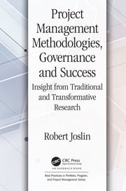 Project Management Methodologies, Governance and Success Robert Joslin