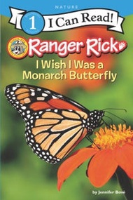 RANGER RICK: IWISH I WAS A MONARCH BUTTERFLY