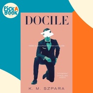 [100% Original Books] - Docile by K. M. Szpara (US edition, paperback)