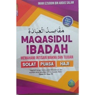 Maqasidul Worship: Understanding the Essence of Meaning and Purpose of Prayer, Fasting & Hajj - Al H