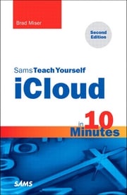 Sams Teach Yourself iCloud in 10 Minutes Brad Miser