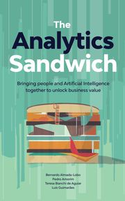 The Analytics Sandwich Bernardo Almada-Lobo