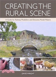 Creating the Rural Scene ― A Guide for Railway Modellers and Diorama Model Makers