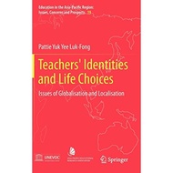 Teachers' Identities and Life Choices by Pattie Yuk Yee Luk-Fong | Hardback | Spring | 9789814021807