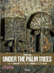 24595.Under the Palm Trees ― Modern Iraqi Art With Mohamed Makiya and Jewad Selim