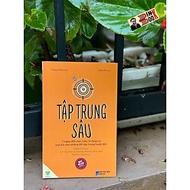 TẬP TRUNG SÂU - 7 Ngày Đặt Mục Tiêu Rõ Ràng Và Loại Bỏ Xao Nhãng Để Tập Trung Tuyệt Đối - Thibaut Me