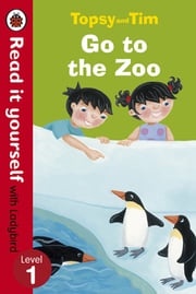 Topsy and Tim: Go to the Zoo - Read it yourself with Ladybird Jean Adamson