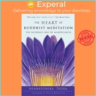 Heart of Buddhist Meditation : The Buddha's Way of Mindfulness by Nyanaponika Thera (US edition, pap