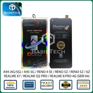 LCD OPPO A94 4G 5G - A95 5G - RENO 4SE 5Z 5F 6Z - REALME X7 Q2 PRO - REALME 8 PRO SERIES 04 - MEETOO