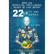 FIND OUT HOW ARTIFICIAL INTELLIGENCE IT HELPED ME LOSE WEIGHT 22 lb IN TWO WEEKS