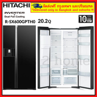 HITACHI R-SX600GPTH0 RSX600GPTH0 Side By Side Deluxe ตู้เย็นฮิตาชิ ตู้เย็นไซด์-บาย-ไซด์ ขนาด 20.2 คิว