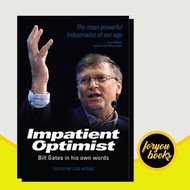 The impatient optimist: Bill Gates in his own words Gates, Bill, Rooster