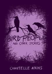 Bird People and Other Stories Chantelle Atkins