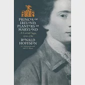 Princes of Ireland, Planters of Maryland: A Carroll Saga, 1500 to 1782