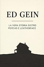 ED GEIN: La vera storia dietro e Leatherface