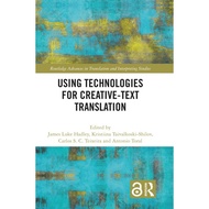 Using Technologies For Creative-Text Translation Routledge Advances In Translation And Interpreting Studies