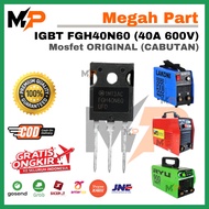 MESIN IGBT Mosfet FGH40N60 ORIGINAL USED Welding Machine - TR 40N60 ORIGINAL - TR Welding 40A 1200V 