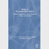Body as Psychoanalytic Object: Clinical Applications from Winnicott to Bion and Beyond