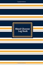 Blood Glucose Log book: Blood Pressure Monitoring Journal| Daily Record for BP AND Hearth rate with 