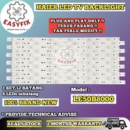 LE50B8000 HAIER 50 INCH LED TV BACKLIGHT ( LAMPU TV ) 50B8000