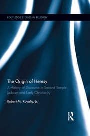 The Origin of Heresy Robert M. Royalty