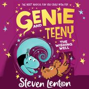 Genie and Teeny: The Wishing Well (Genie and Teeny, Book 3) Steven Lenton