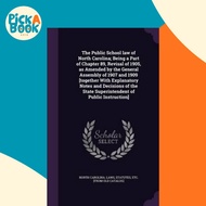 The Public School Law of North Carolina; Being a Part of Chapter 89, R by North Carolina Laws & Stat