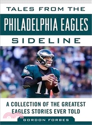 5730.Tales from the Philadelphia Eagles Sideline ─ A Collection of the Greatest Eagles Stories Ever Told