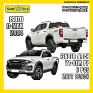 ISUZU DMAX 2024 FENDER ARCH V1 OEM PP 6PCS MATT BLACK