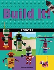 Build It! Robots Jennifer Kemmeter