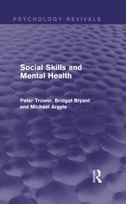 Social Skills and Mental Health (Psychology Revivals) Peter Trower