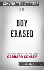 Boy Erased: A Memoir of Identity, Faith, and Family by Garrard Conley | Conversation Starters dailyBooks