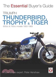 Triumph Thunderbird, Trophy & Tiger ― 650cc & 750cc Models: 1950-1983