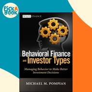 Behavioral Finance and Investor Types : Managing Behavior to Make Better I by Michael M. Pompian (US