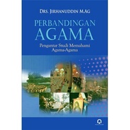 PERBANDINGAN AGAMA - PENGANTAR STUDI MEMAHAMI AGAMA-AGAMA (PUSTAKA PELAJAR)